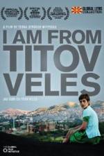 Watch I Am from Titov Veles Movie4k