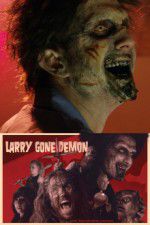 Watch Larry Gone Demon Movie4k