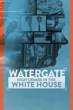 Watch Watergate: High Crimes in the White House Movie4k