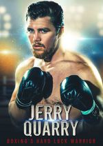 Watch Jerry Quarry: Boxing's Hard Luck Warrior Movie4k