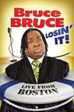 Watch Bruce Bruce: Losin\' It Movie4k