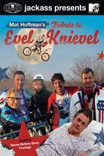 Watch Jackass Presents Mat Hoffmans Tribute to Evel Knievel Movie4k