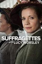 Watch Suffragettes with Lucy Worsley Movie4k