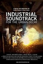 Watch Industrial Soundtrack for the Urban Decay Movie4k