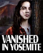 Watch Vanished in Yosemite Movie4k