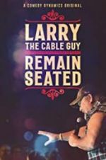 Watch Larry the Cable Guy: Remain Seated Movie4k