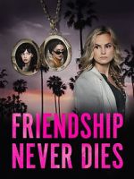 Watch Friendship Never Dies Movie4k
