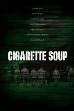 Watch Cigarette Soup Movie4k