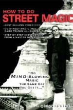 Watch How To Do Street Magic Movie4k