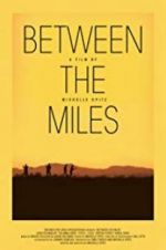 Watch Between the Miles Movie4k