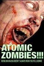 Watch Atomic Zombies!!! Movie4k