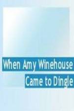 Watch Amy Winehouse Came to Dingle Movie4k