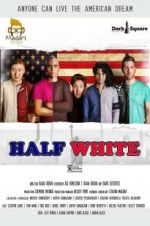 Watch Half White Movie4k