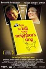 Watch How to Kill Your Neighbor's Dog Movie4k