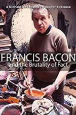 Watch Francis Bacon and the Brutality of Fact Movie4k