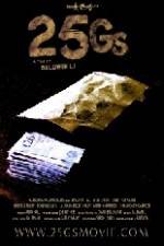 Watch 25Gs Movie4k