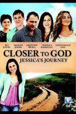 Watch Closer to God: Jessica\'s Journey Movie4k
