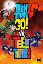 Watch Teen Titans Go! Vs. Teen Titans Movie4k