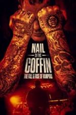 Watch Nail in the Coffin: The Fall and Rise of Vampiro Movie4k