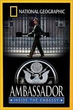 Watch National Geographic Ambassador Inside the Embassy Movie4k