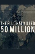 Watch The Flu That Killed 50 Million Movie4k