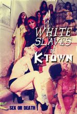 Watch White Slaves of K-Town Movie4k