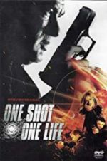 Watch One Shot, One Life Movie4k