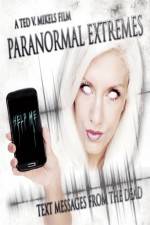 Watch Paranormal Extremes: Text Messages from the Dead Movie4k