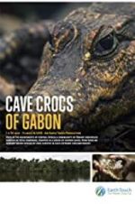 Watch Cave Crocs of Gabon Movie4k