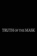 Watch Truth of the Mask Movie4k