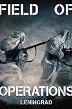 Watch Field of Operations: Leningrad Movie4k