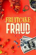 Watch Fruitcake Fraud Movie4k