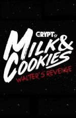 Watch Milk and Cookies: Walter\'s Revenge Movie4k