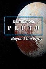 Watch Destination: Pluto Beyond the Flyby Movie4k