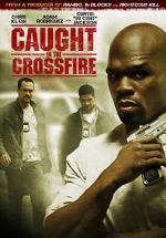 Watch Caught in the Crossfire Movie4k