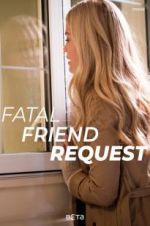 Watch Fatal Friend Request Movie4k