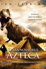 Watch Tyrannosaurus Azteca Movie4k