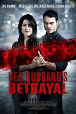 Watch Her Husband's Betrayal Movie4k