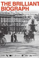 Watch The Brilliant Biograph: Earliest Moving Images of Europe (1897-1902) Movie4k