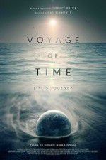 Watch Voyage of Time: Life\'s Journey Movie4k