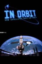 Watch In Orbit: How Satellites Rule Our World Movie4k