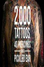 Watch 2000 Tattoos 40 Piercings and a Pickled Ear Movie4k