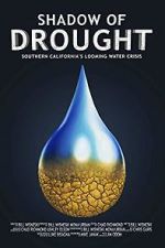 Watch Shadow of Drought: Southern California\'s Looming Water Crisis (Short 2018) Movie4k