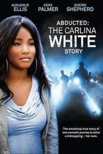 Watch Abducted The Carlina White Story Movie4k