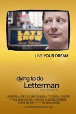 Watch Dying to Do Letterman Movie4k