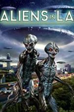 Watch Aliens in LA Movie4k