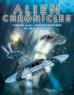 Watch Alien Chronicles: USOs and Under Water Alien Bases Movie4k