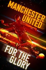 Watch Manchester United: For the Glory Movie4k