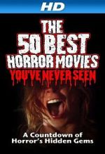 Watch The 50 Best Horror Movies You\'ve Never Seen Movie4k