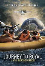 Watch Journey to Royal: A WWII Rescue Mission Movie4k